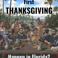 Did The First Thanksgiving Happen in Florida