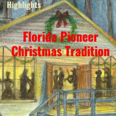 A Land Remembered Highlights A Florida Pioneer Christmas Tradition