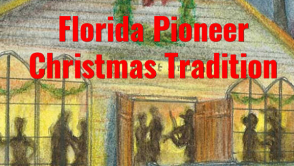 A Land Remembered Highlights A Florida Pioneer Christmas Tradition